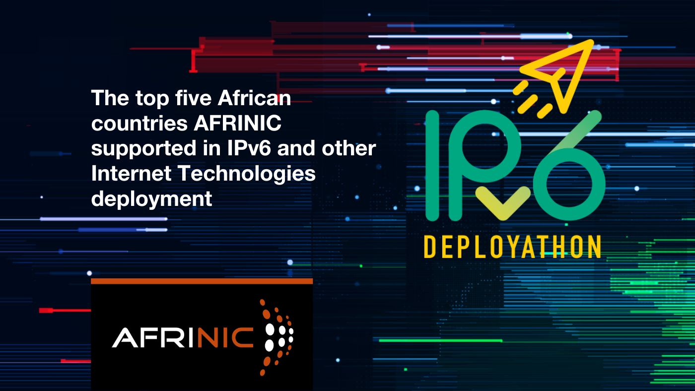 The top five African countries AFRINIC supported in IPv6 and other Internet Techonoligies deployment